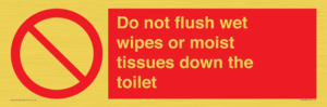 Do not flush wet wipes or moist tissues down the toilet